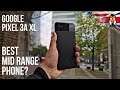 A True Pixel Experience - The Google Pixel 3a XL - Best Mid Range Camera