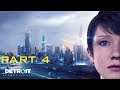 DETROIT BECOME HUMAN - Walkthrough - Gameplay - Part 4 - PS4 -1080HD - 60Fps - No Commentary