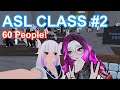 VRchat Deaf - ASL Class - Jenny Teaching #2 - Helping Hands (OMG 60 People World Record!)