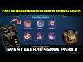EVENT BARU PART 2 LETHAL NEXUS DAPATKAN SKIN HERO BRUNO & LAINNYA GRATIS| MLBB