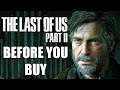 The Last of Us Part 2 - 15 Things You Need To Know Before You Buy