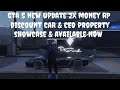 GTA 5 NEW UPDATE 2X MONEY RP EXACTION & DISCOUNT CAR & CEO PROPERTY SHOWCASE & AVAILABLE NOW