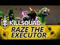 Killsquad Gameplay #6 : RAZE THE EXECUTOR
