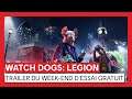 WATCH DOGS: LEGION TRAILER DU WEEK-END D’ESSAI GRATUIT