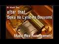 after that/Boku no Lyric no Bouyomi [Music Box]