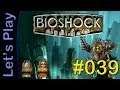 Let's Play Bioshock #39 [DEUTSCH] - Ein fast perfekter Big Daddy