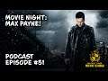 Max Payne Unrated - The Best Damn Nerd Show - Episode 51 - Full Podcast