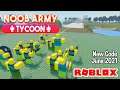 Roblox Noob Army Tycoon New Code June 2021