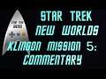 Star Trek New Worlds Klingon Mission 5 The Mask Slips Commentary