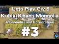 Let's Play Civ 6 Kublai Khan's Mongolia (Monopolies & Corporations Gamemode) #3