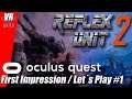 REFLEX UNIT 2 / Oculus Quest / First Impression / SideQuest / Let´s Play #1 / Deutsch / Spiele