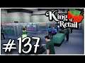 Let's Play King Of Retail - S2 - Ep.137 (UPDATE 0.14) - Campaign Mode