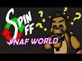 FNaF World | SpinOff Games