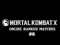 Mortal Kombat X Online Ranked Matches #6 #yJc