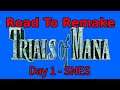 Road To Remake: Trials Of Mana Day 1 - Part 2 MUST WATCH