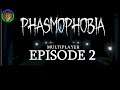 Phasmophobia (Episode 2)