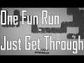 Just Get Through - One Fun Run