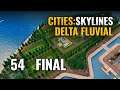 🏞️ Cities Skylines SUNSET HARBOR DLC | ep 54 - DELTA FLUVIAL - EPISODIO FINAL