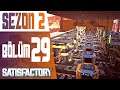 Çelik Boru Üretimi 2 - Çöl Haritası - Satisfactory #29 Sezon 2