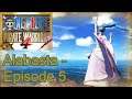 One Piece Pirate Warriors 4 (Alabasta Walkthrough Part 5)