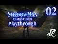 Shadow Man: Remastered Playthrough - Part 2 Marrow Gates & Temple of Life