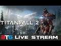 Titanfall 2 - 3TG Live Stream (Day 3)