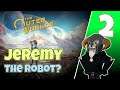THE OUTER WORLDS #2 : Jeremy The Robot?