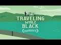Traveling While Black - Oculus Quest - Trailer