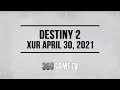 Destiny 2 Xur 04-30-21 - Xur Location April 30, 2021 - Inventory - Items