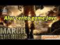 MARCH OF HEROS | SELURUH ALUR CERITA GAME JAVA