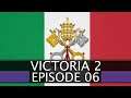 What Do We Do About France? || Ep.6 - Victoria 2 HFM Papal Italy Lets Play
