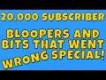 20,000 Subscriber Bloopers and Bits That Went Wrong Special!