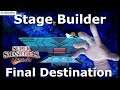Super Smash Bros. Ultimate - Stage Builder - "Final Destination Brawl"