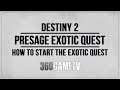Destiny 2 Presage Exotic Quest - How to start the Exotic Quest - NEW Exotic Quest Season 13
