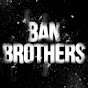 BAN Brothers