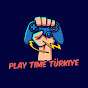 play time türkiye