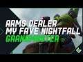 My Favorite Nightfall is the Grandmaster This Week - Arms Dealer