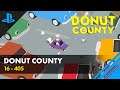DONUT COUNTY 🍩 Niveau 16 - 405 🍩 Let's Play Fr