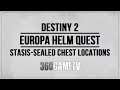 Destiny 2 Europa Helm Quest - Nexus / Well of Infinitude Stasis-sealed Chest Locations Guide