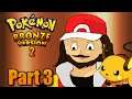 Pokemon Bronze 2 Part 3 - PolyBoly Packs A Punch!?!