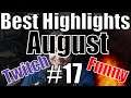 Best Highlights #17 (August) | Twitch Streams and Gaming Moments!