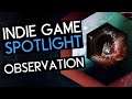 Observation - Indie Game Spotlight