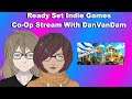 Ready Set Indie Games Live Streams with DanVanDam: Overcooked 2 (PC)