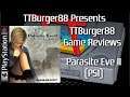 TTBurger Game Review Episode 145 Part 2 Of 2 Parasite Eve II