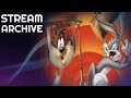 [Stream Archive] - Bugs Bunny & Taz Time Busters Co-Op With Rudge