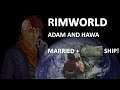 Let's play RimWorld : Adam and Hawa  is married, defend from Poison Ship