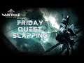 Warframe - Quest Slapping Friday Part 2