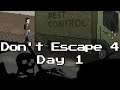An Average Day in the Apocalypse - Don't Escape 4 Day 1