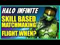 Halo Infinite Skill Based Matchmaking and Campaign Crossplay! Halo Infinite Flight When?