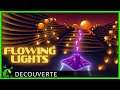 FLOWING LIGHTS - Découverte